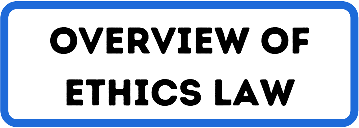 Overview of Ethics Law